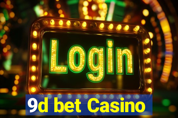 9d bet Casino